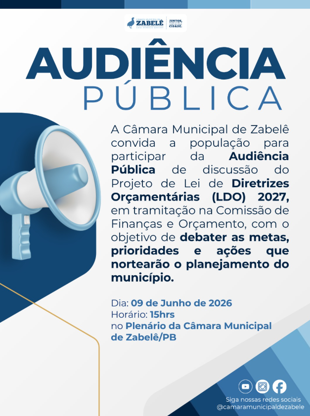 📢 Participe da construção do futuro de Zabelê!  A Câmara Municipal de Zabelê convida toda a população para participar da Audiência Pública de discussão do Projeto de Lei de Diretrizes Orçamentárias (LDO) 2027.
