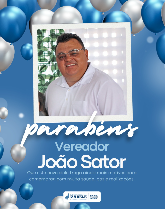 PARABÉNS, VEREADOR JOÃO SATOR! 🎂