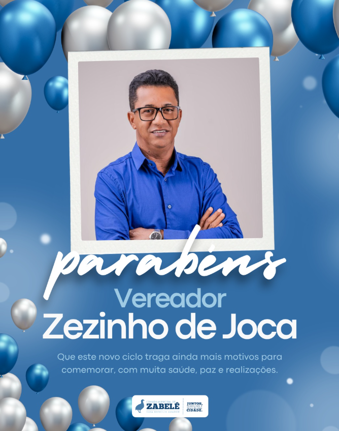 Feliz aniversário, Vereador Zezinho! 🎂